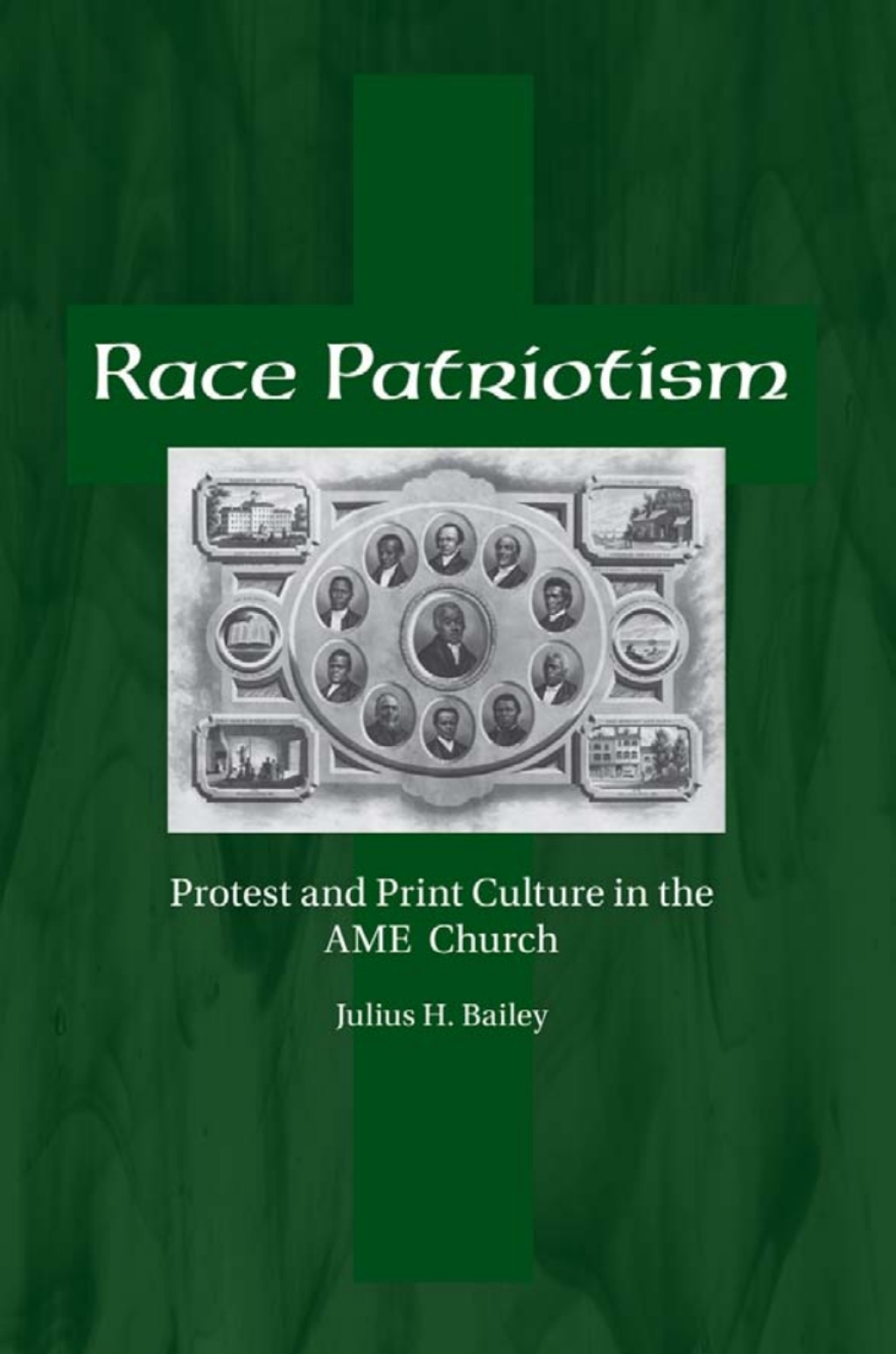Race Patriotism Protest and Print Culture in the A.M.E. Church