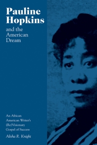 Cover image: Pauline Hopkins and the American Dream 9781572338524