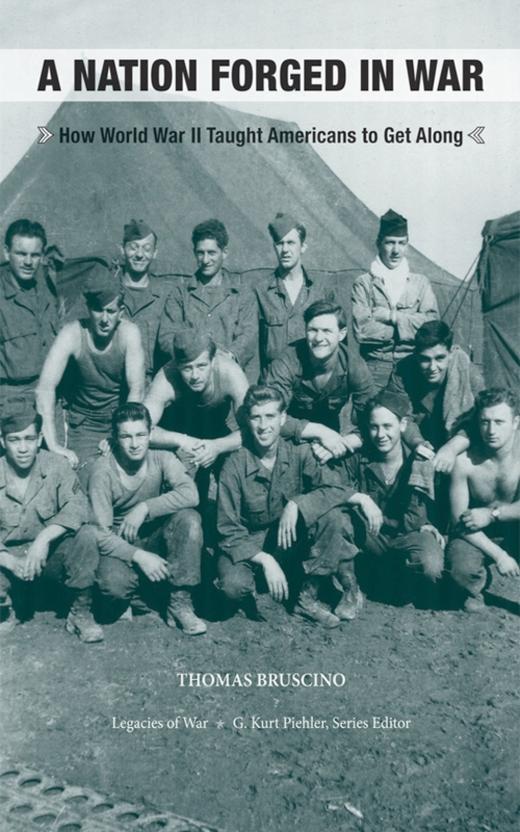 A Nation Forged in War How World War II Taught Americans to Get Along
