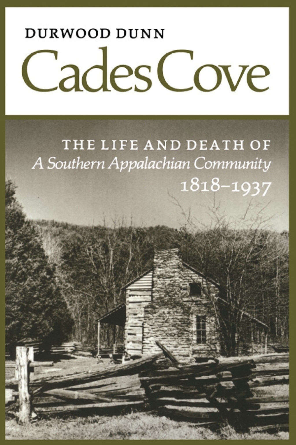 Cades Cove The Life and Death of a Southern Appalachian Community