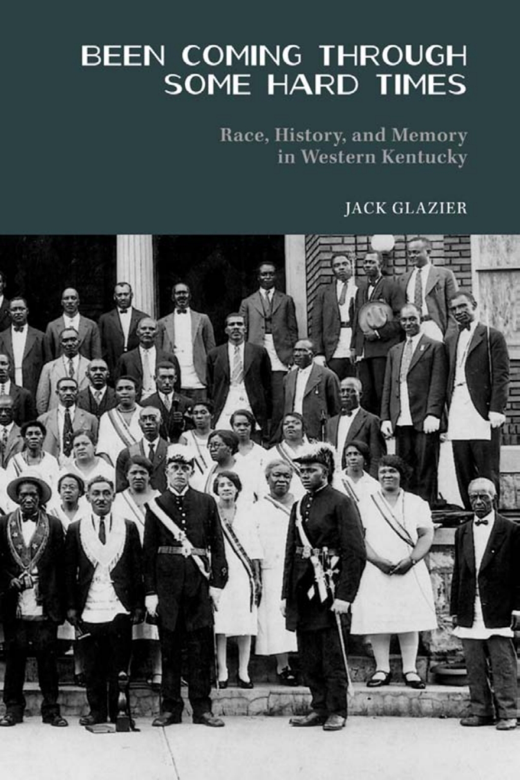 Been Coming through Some Hard Times Race, History, and Memory in Western Kentucky