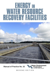 Cover image: Energy in Water Resource Recovery Facilities, 2nd Edition MOP 32 9781572784024