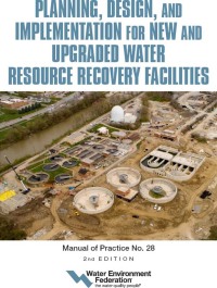 Titelbild: Planning, Design and Implementation for New and Upgraded Water Resource Recovery Facilities, 2nd edition, MOP 28 9781572784055