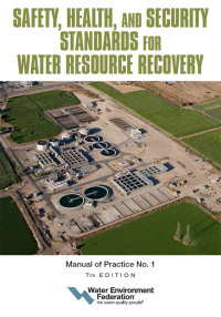 Cover image: Safety, Health, and Security Standards for Water Resource Recovery 9781572784062