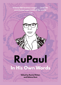 Cover image: RuPaul: In His Own Words 9781572842793