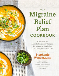 Imagen de portada: The Migraine Relief Plan Cookbook 9781572843110