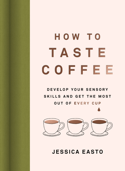 How to Taste Coffee: Develop Your Sensory Skills and Get the Most Out of Every Cup - FULL INSTANT DOWNLOAD | PDF DOCX EPUB