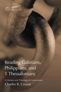 Cover image: Reading Galatians, Philippians, and 1 Thessalonians: A Literary and Theological Commentary 1st edition 9781573123234