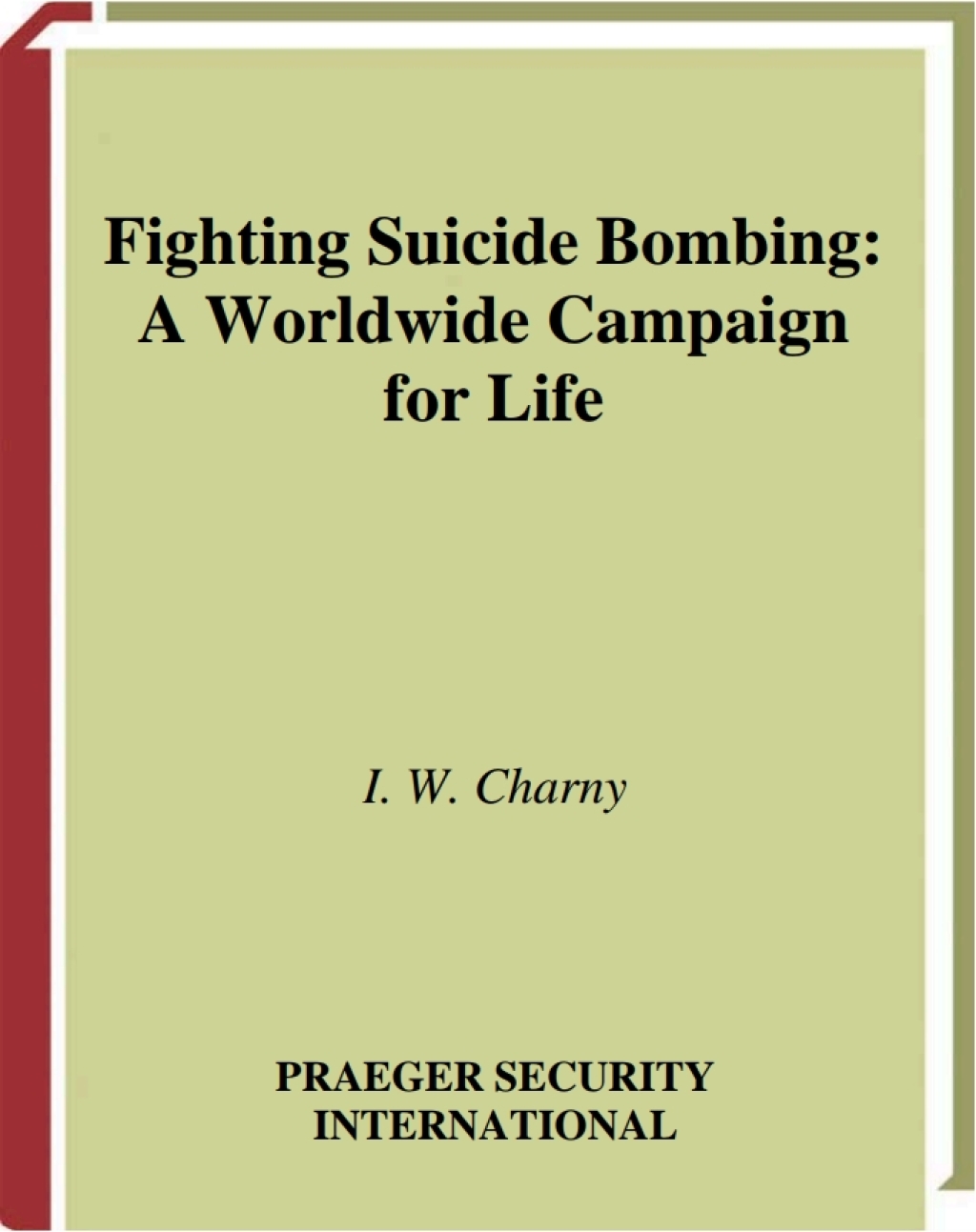 Fighting Suicide Bombing A Worldwide Campaign for Life 1st Edition