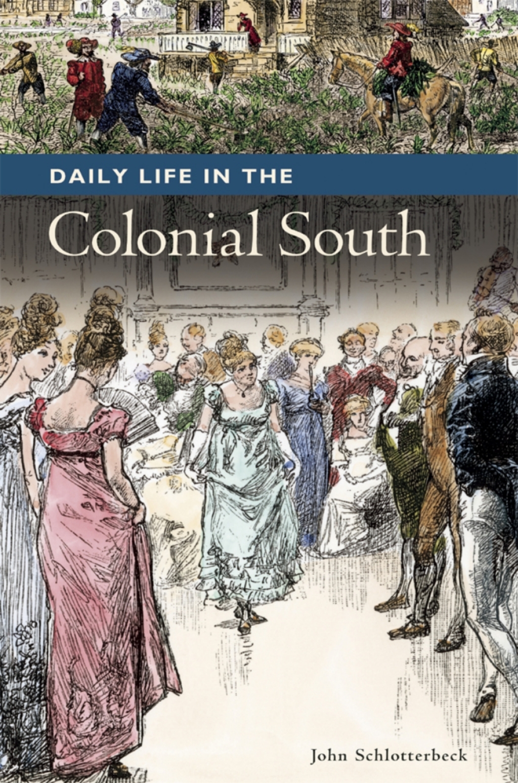 Daily Life in the Colonial South 1st Edition