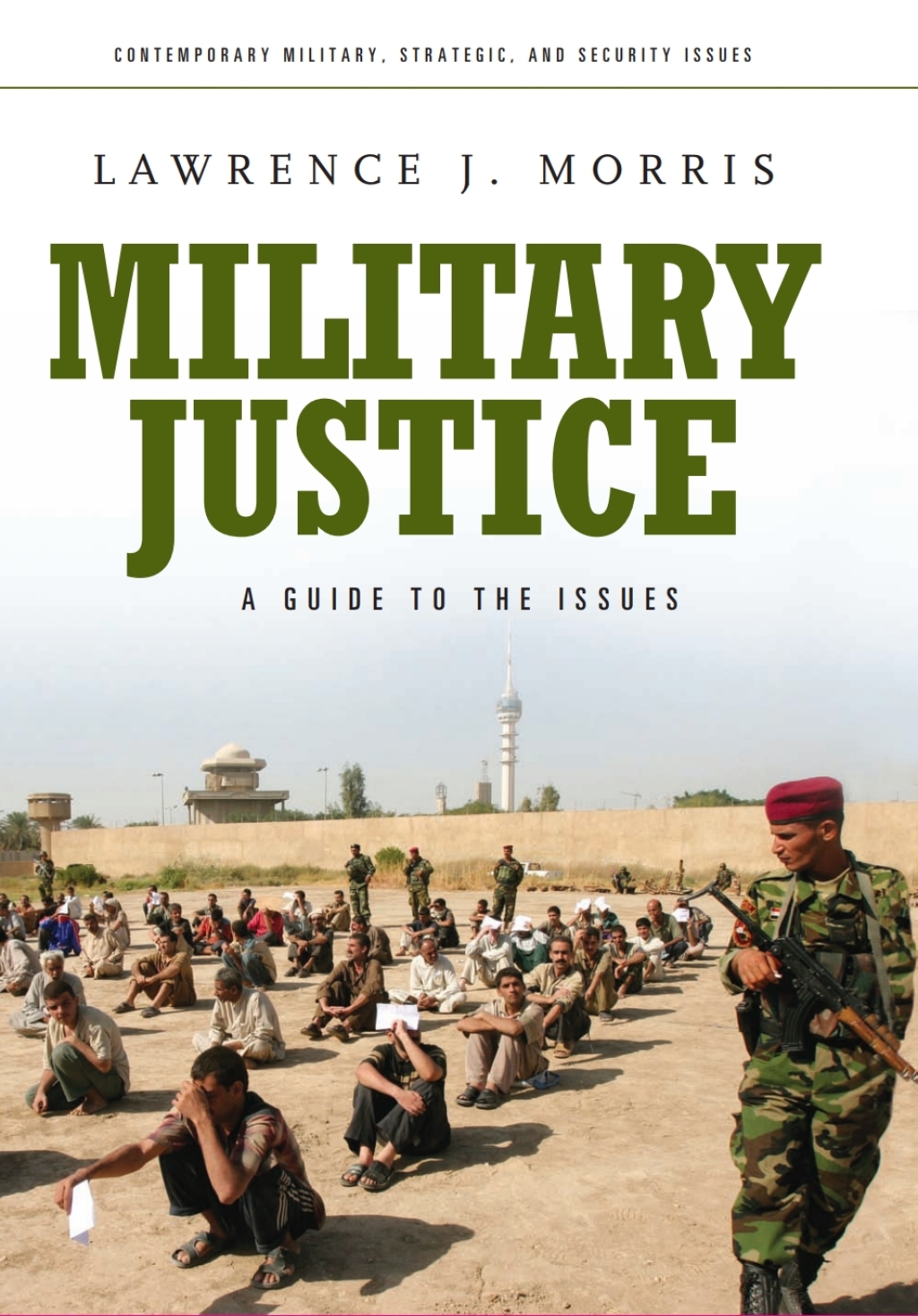 Military Justice A Guide to the Issues 1st Edition