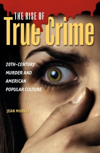 Imagen de portada: The Rise of True Crime 1st edition