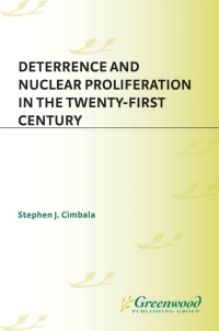 Imagen de portada: Deterrence and Nuclear Proliferation in the Twenty-First Century 1st edition 9780275966980