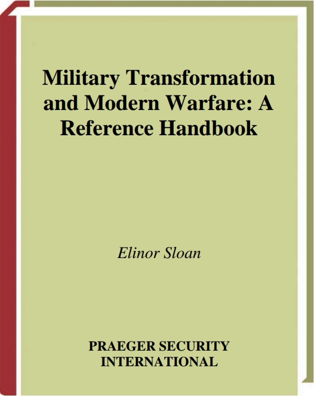Military Transformation and Modern Warfare A Reference Handbook 1st Edition