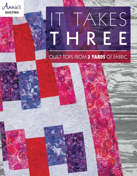It Takes Three: Quilt Tops from 3 Yards of Fabric, 1st Edition - FULL INSTANT DOWNLOAD | PDF DOCX EPUB