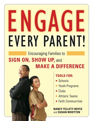 Cover image: Engage Every Parent!: Encouraging Families to Sign On, Show Up, and Make a Difference 9781574821949