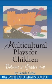 Cover image: Multicultural Plays for Children: Grades 4-8: Volume 2 1st edition 9781575250069