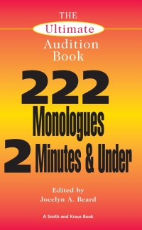 Imagen de portada: The Ultimate Audition Book: 222 Monologues: 2 Minutes & Under: Volume 1 1st edition 9781575250663