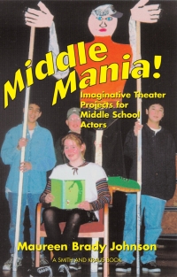 Imagen de portada: Middle Mania: Imaginative Theater Projects for Middle School Actor 1st edition 9781575252544