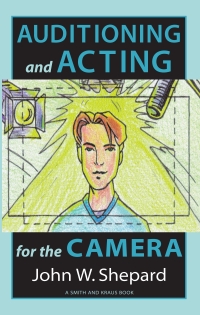 Cover image: Auditioning & Acting for the Camera: Proven Techniques for Auditioning and Performing 1st edition 9781575252759