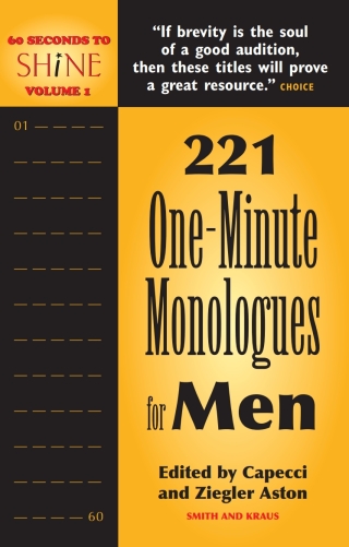 Cover image: 60 Seconds to Shine: 221 One-Minute Monologues for Men: Volume 1 1st edition 9781575254005