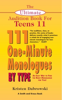 Cover image: The Ultimate Audition for Teens: 111 One-Minute Monologues: Ages 13-18: Volume 3 1st edition 9781575255293