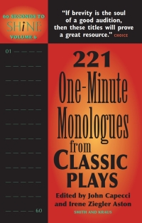 Cover image: 60 Seconds to Shine: 221 One-Minute Monologues from Classic Plays: Volume 6 1st edition 9781575255996