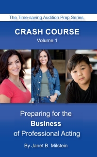 Imagen de portada: Crash Course: Preparing for the Business of Professional Acting: Volume 1 1st edition 9781575259086