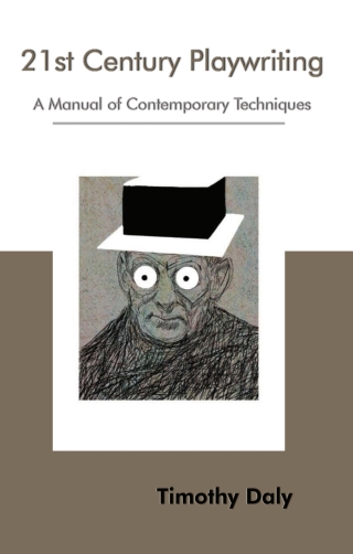 Cover image: 21st Century Playwriting: A Manual of Comtemporary Techniques 1st edition 9781575259222
