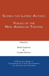 Imagen de portada: Scenes for Latinx Actors: Voices of the New American Theatre 1st edition 9781575259314