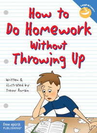 表紙画像: How to Do Homework Without Throwing Up 9781575420110