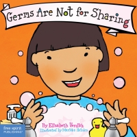 表紙画像: Germs Are Not for Sharing 9781575421964