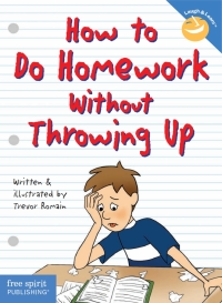 صورة الغلاف: How to Do Homework Without Throwing Up 9781575420110