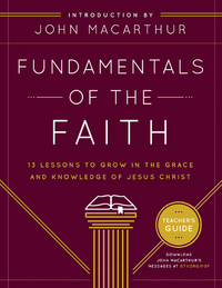 Imagen de portada: Fundamentals of the Faith Teacher's Guide: 13 Lessons to Grow in the Grace and Knowledge of Jesus Christ 9780802438409