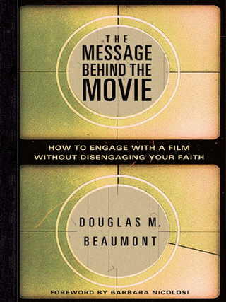 Cover image: The Message Behind the Movie: How to Engage with a Film Without Disengaging Your Faith 9780802432018