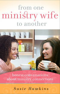 Omslagafbeelding: From One Ministry Wife to Another: Honest Conversations about Ministry Connections 9780802460301