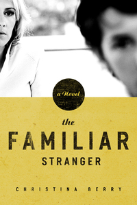 Cover image: The Familiar Stranger 9780802447319