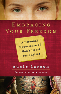 Cover image: Embracing Your Freedom: A Personal Experience of God's Heart for Justice 9780802452801