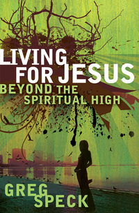 Imagen de portada: Living for Jesus Beyond the Spiritual High 9780802447920