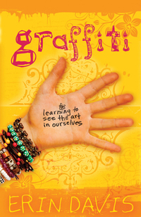 Imagen de portada: Graffiti: Learning to See the Art in Ourselves 9780802445858