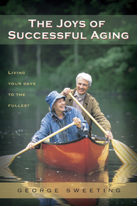 Cover image: The Joys of Successful Aging: Living Your Days to the Fullest 9780802472908