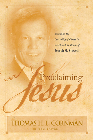 Imagen de portada: Proclaiming Jesus: Essays on the Centrality of Christ in the Church in Honor of Joseph M. Stowell 9780802465115