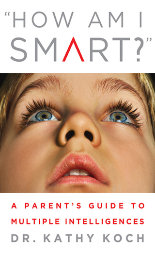Imagen de portada: How Am I Smart?: A Parent's Guide to Multiple Intelligences 9780802402837