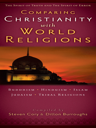 Cover image: Comparing Christianity with World Religions: The Spirit of Truth and the Spirit of Error 9780802482136