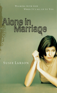 Cover image: Alone in Marriage: Encouragement for the Times When It's All Up to You 9780802452788