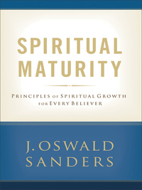 Omslagafbeelding: Spiritual Maturity: Principles of Spiritual Growth for Every Believer 9780802482525