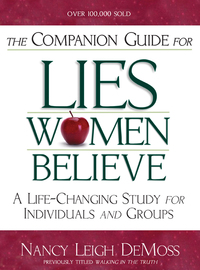 صورة الغلاف: The Companion Guide for Lies Women Believe: A Life-Changing Study for Individuals and Groups 9780802446930