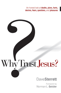 صورة الغلاف: Why Trust Jesus?: An Honest Look at Doubts, Plans, Hurts, Desires, Gripes, Questions, and  Pleasures 9780802489722