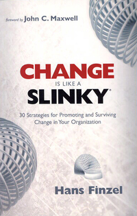 صورة الغلاف: Change is Like a Slinky: 30 Strategies for Promoting and Surviving Change in Your Organization 9781881273684