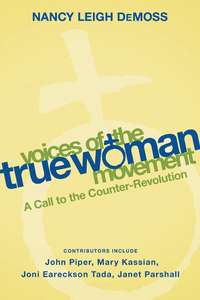 Imagen de portada: Voices of the True Woman Movement: A Call to the Counter-Revolution (True Woman) 9780802412867